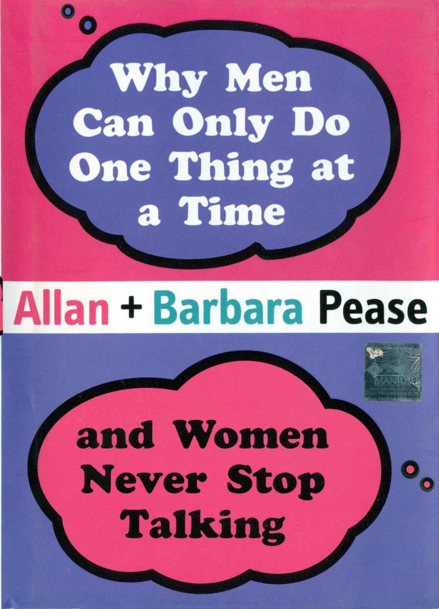 Why Men Can Do Only One Thing at a Time: And Women Never Stop Talking Social Sciences