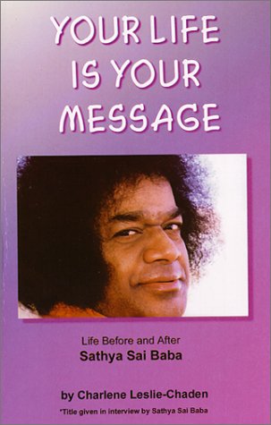 Your Life is Your Message : Life Before And After Sathya Sai Baba Books