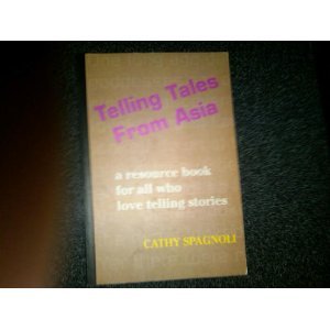 Telling tales from Asia: A resource book for all who love telling stories book