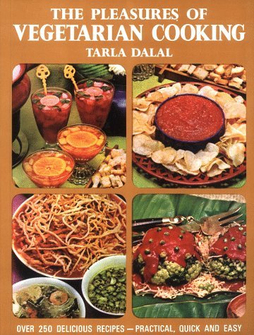 The Pleasures of Vegetarian Cooking: Over 250 Delicious Recipes, Practical, Quick and Easy book