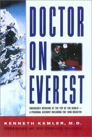 Doctor on Everest ; Emergency Medicine at the Top of the World : A Personal Account Including the 1996 Disaster Kenneth Kamler book