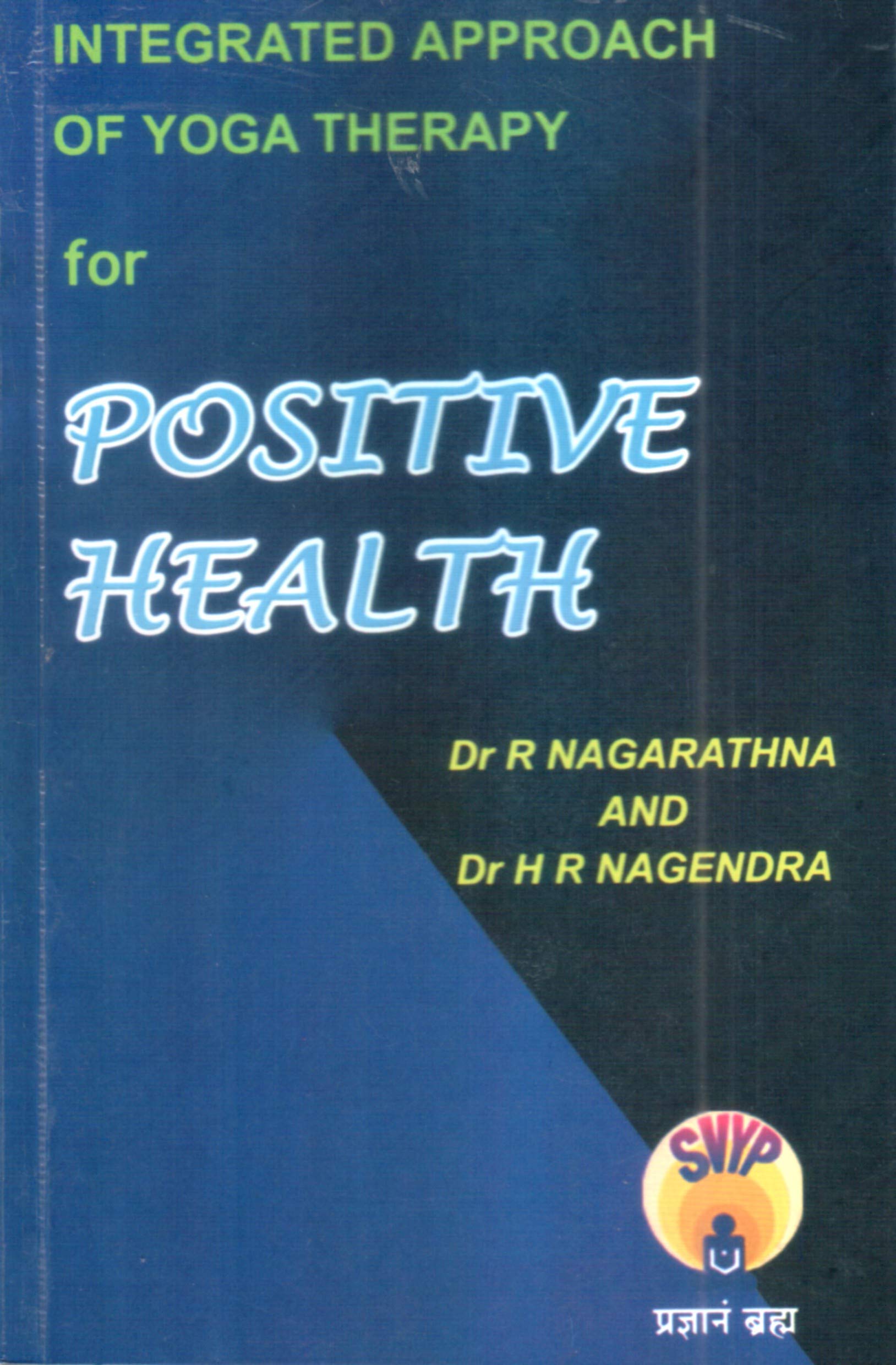 Integrated Approach of Yoga Therapy for Positive Health Lifestyle