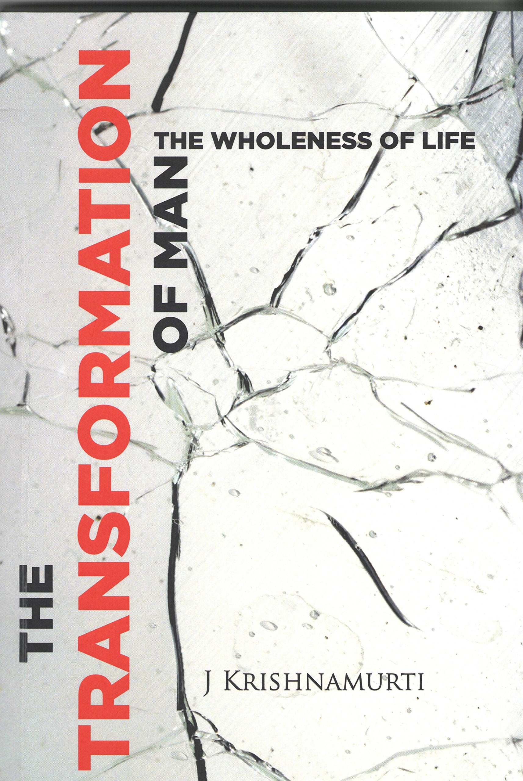 The Transformation of Man ; The Wholeness of Life Books
