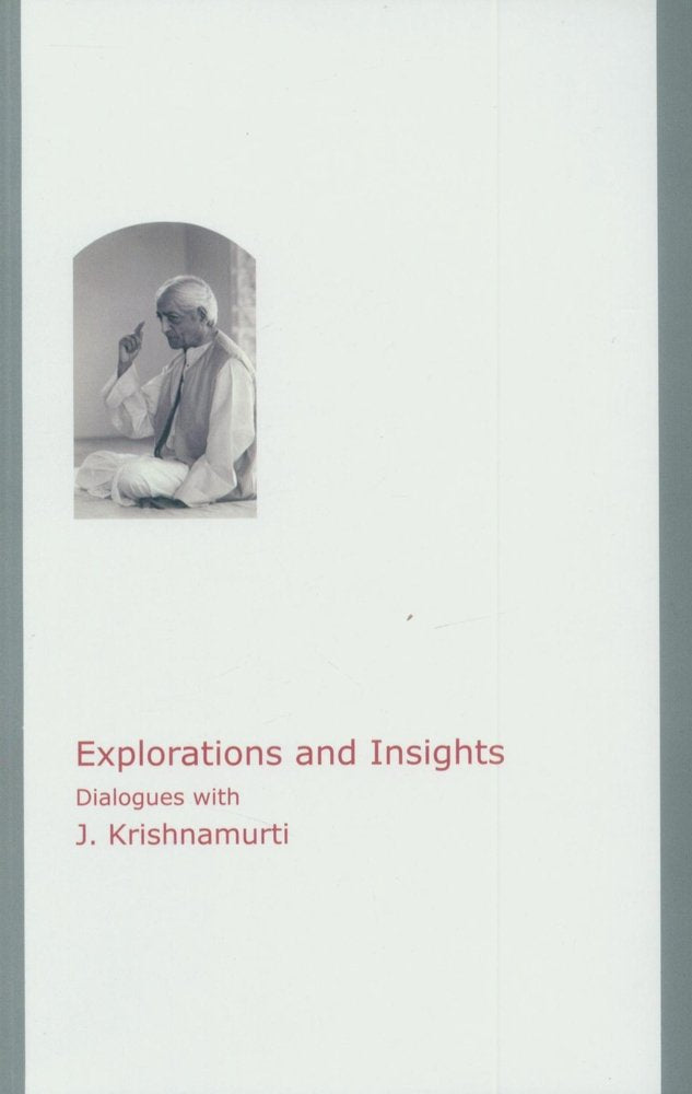 Explorations and Insights Dialogues with J. Krishnamurti Books