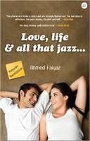 Love, Life and All That Jazz Ahmed Faiyaz Books