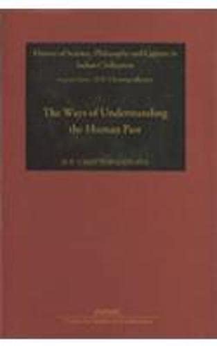 Ways of Understanding the Human Past: Mythic, Epic, Scientific & Historic (History of Science, Philosophy & Culture in Indian Civilization) Philosophy