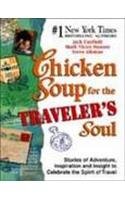 Chicken Soup for the Traveler's Soul - Stories of Adventure, Inspiration and Insight to Celebrate the Spirit of Travel Books