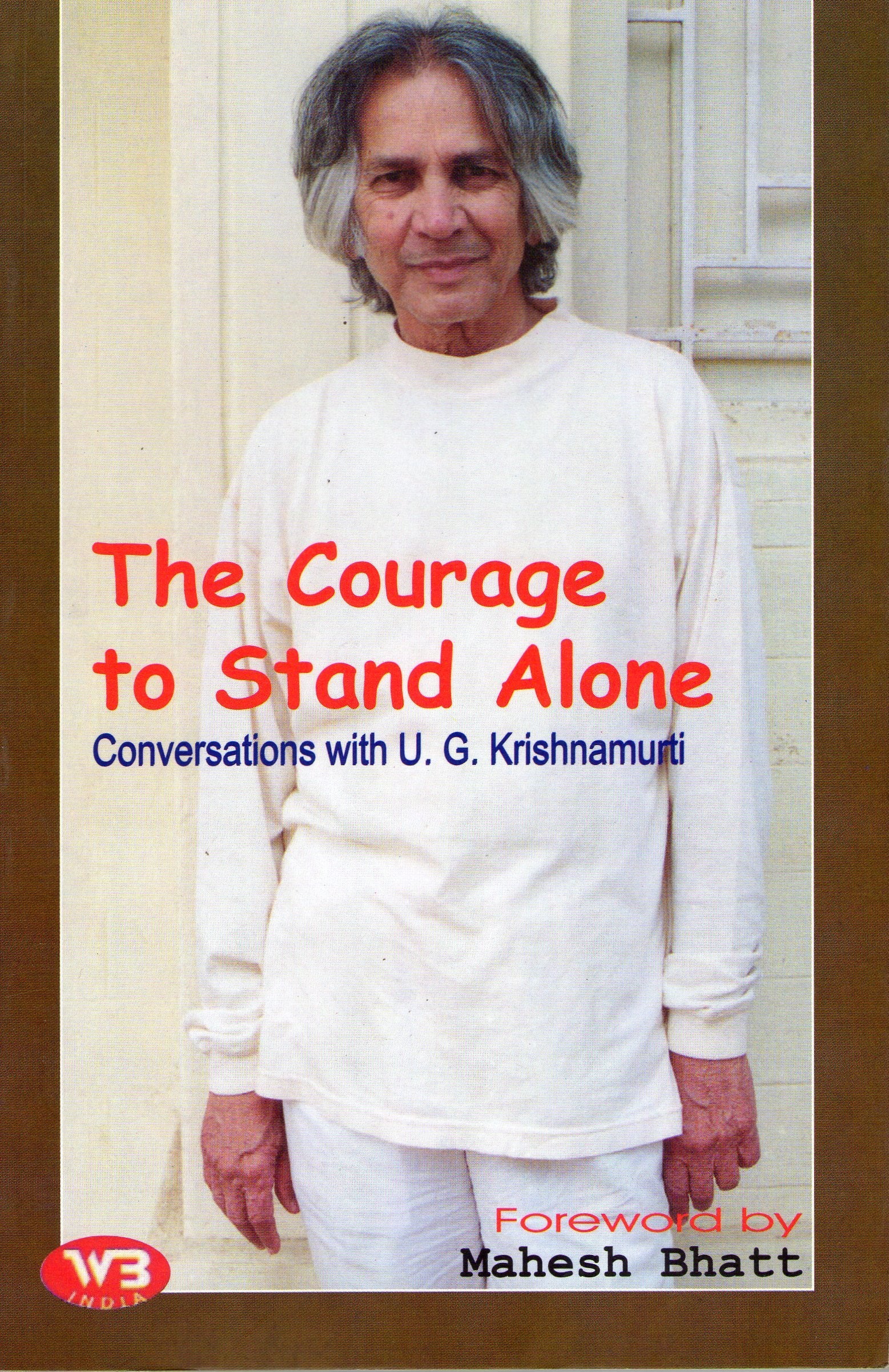 The Courage to Stand Alone Conversations with U.G. Krishnamurti Books