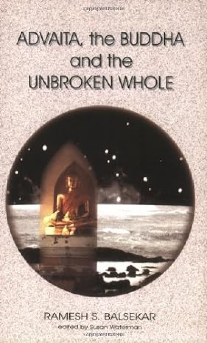Advaita, the Buddha and the Unbroken Whole Religion & Esotericism