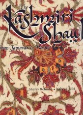 The Kashmiri Shawl: From Jamawar To Paisley Books