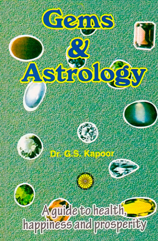 Gems and Astrology: A guide to health happiness and prosperity Medicine