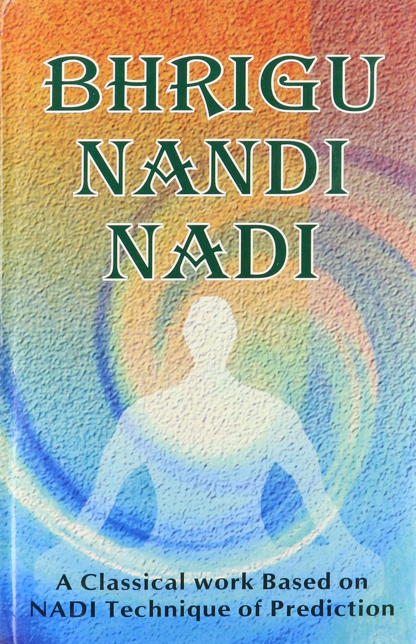 Bhrigu Nandi Nadi: A Classical Work Based on NADI Technique of Prediction Books
