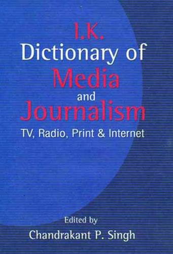 Dictionary of Media and Journalism: TV, Radio, Print and Internet book