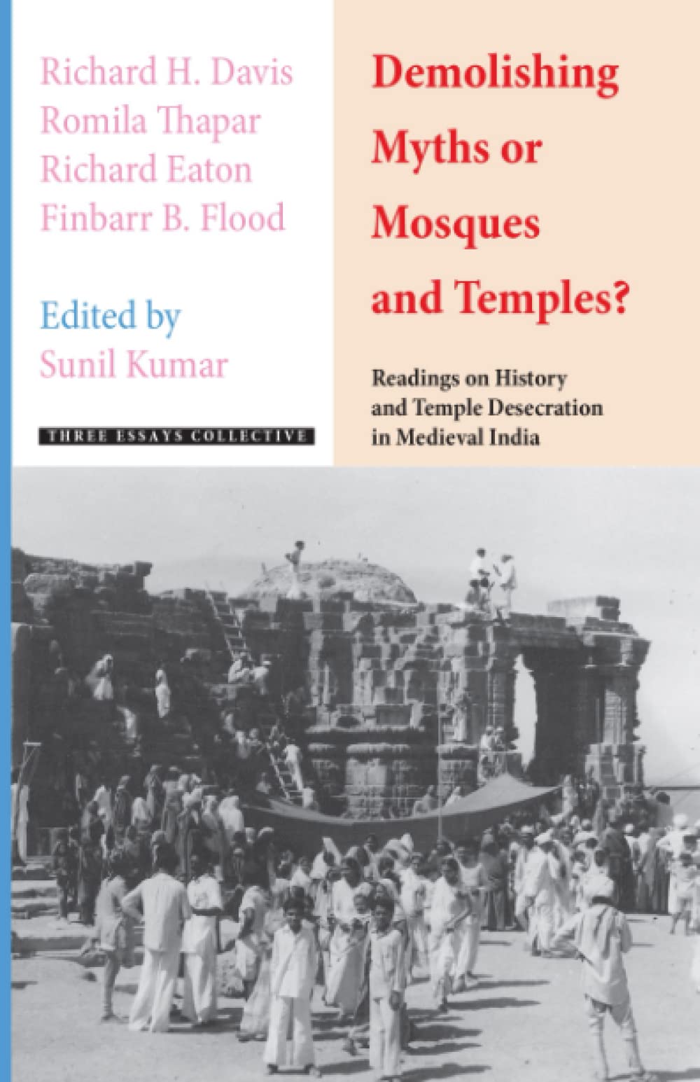 Demolishing Myths or Mosques and Temples?: Readings on History and Temple Desecration in Medieval India Politics & History