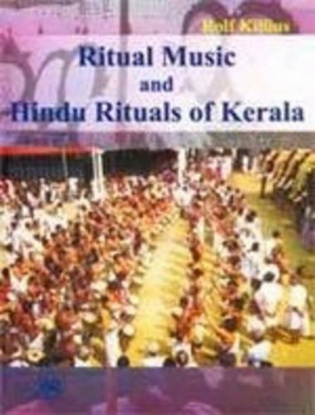 Ritual Music and Hindu Rituals of Kerala Arts & Music