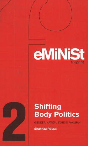 Shifting Body Politics: Gender, Nation, State In Pakistan book