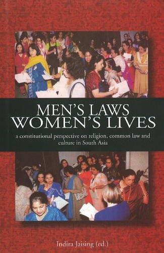 Men's Laws, Women's Lives: A Constitutional Perspective on Religion, Common Law and Culture in South Asia Books