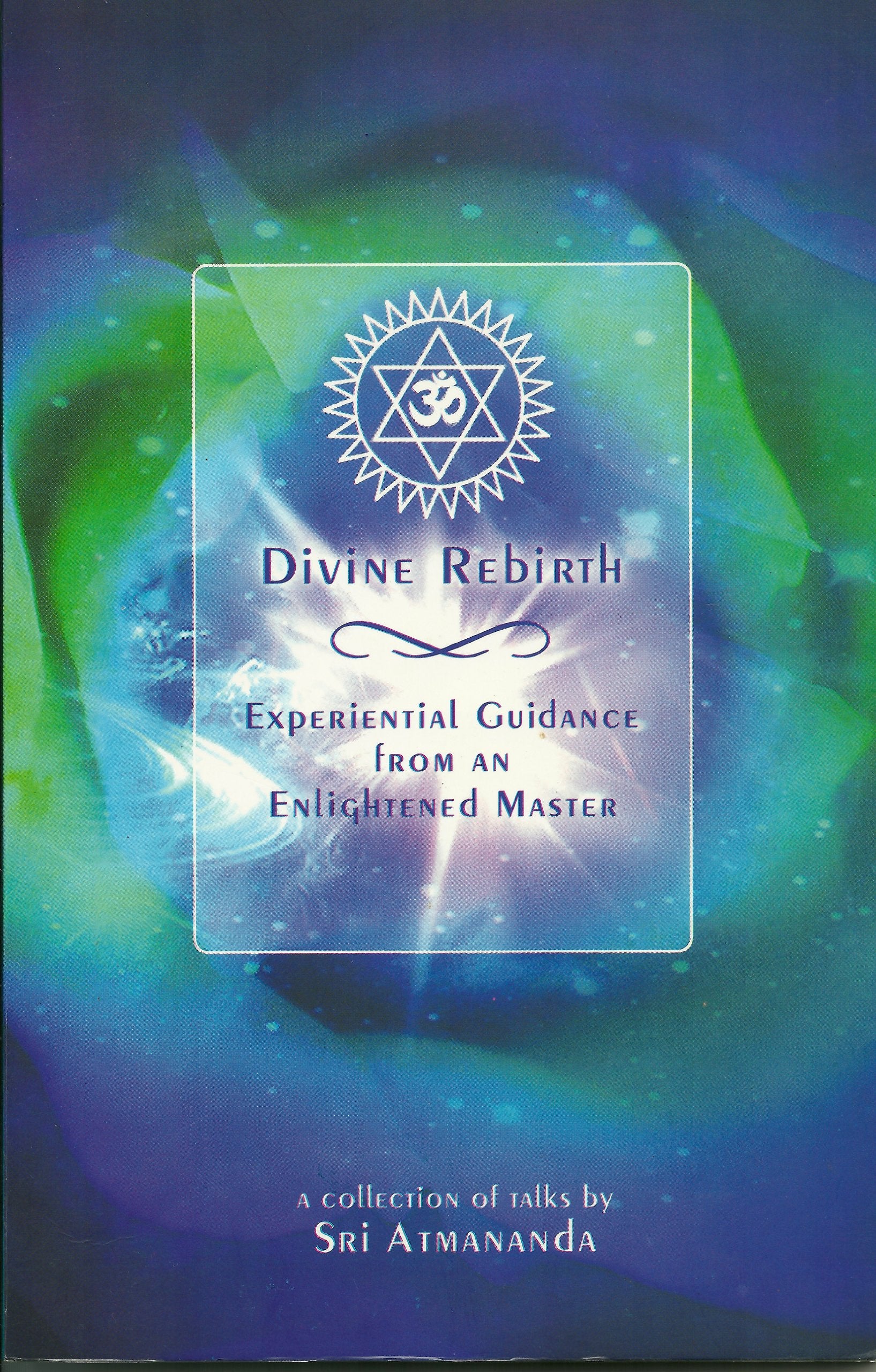 Divine Rebirth: Experiential Guidance from an Enlightened Master Books