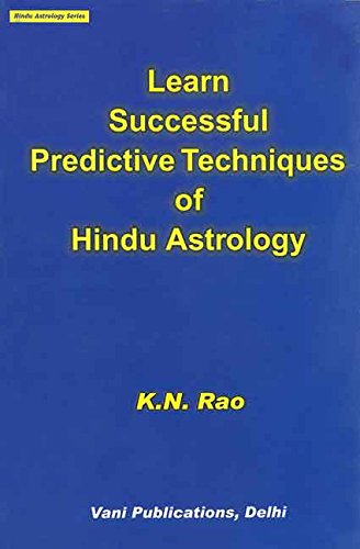 Learn Successful Predictive Techniques of Hindu Astrology: Hindu Astrology Series Books
