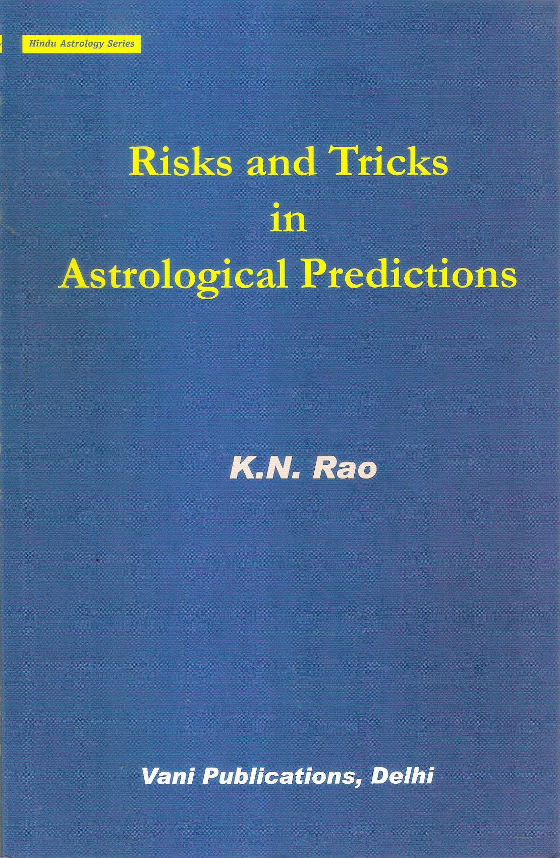 Risk and Tricks in Astrological Predictions: Hindu Astrology Series Books