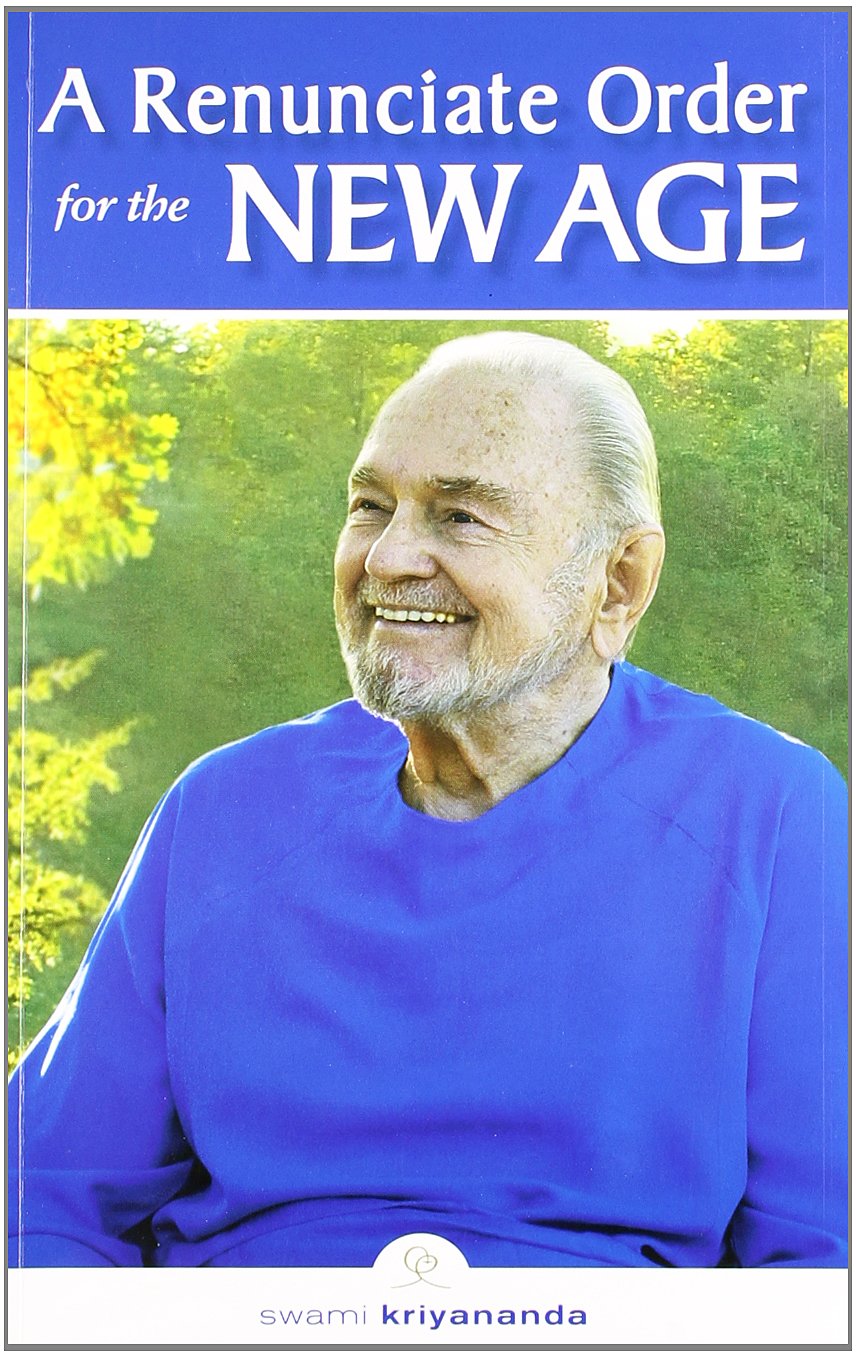 A Renunciate Order For The New Age Kriyananda Swami Kriyananda Swami book