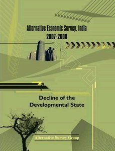 Alternative Economic Survey, India 2007-2008: Decline of the Developmental State Books