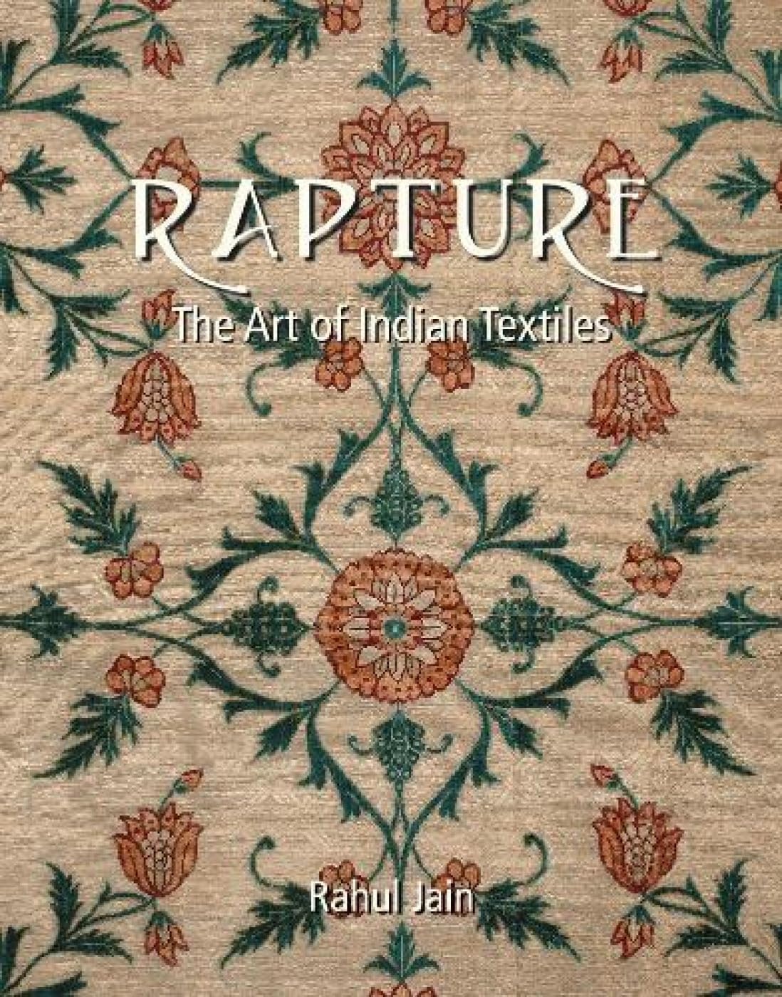 Rapture: The Art of Indian Textiles Architecture