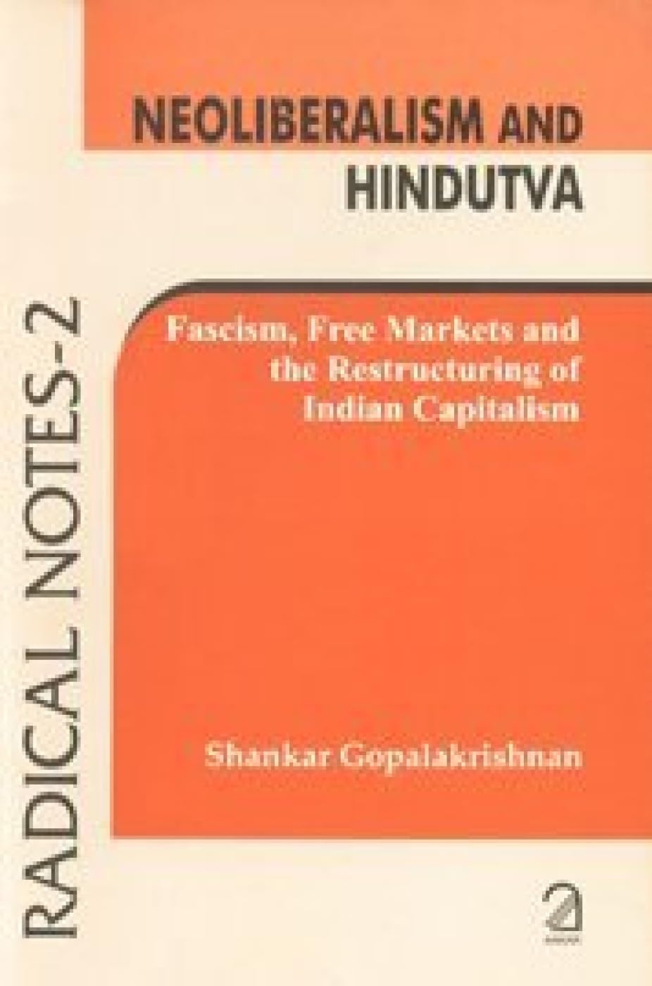 Neoliberalism and Hindutva: Fascism, Free Markets and the Restructuring of Indian Capitalism Business, Finance & Career