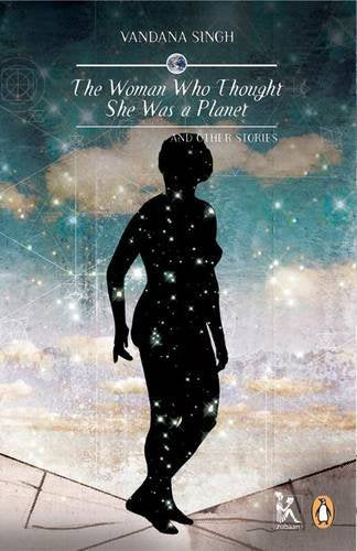 The Woman Who Thought She Was a Planet: and Other Stories International