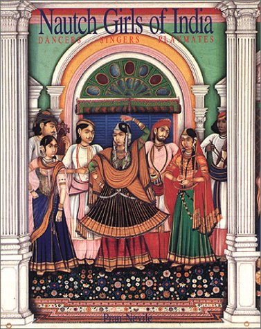 Nautch girls of India: Dancers, singers, playmates Film, Art & Culture