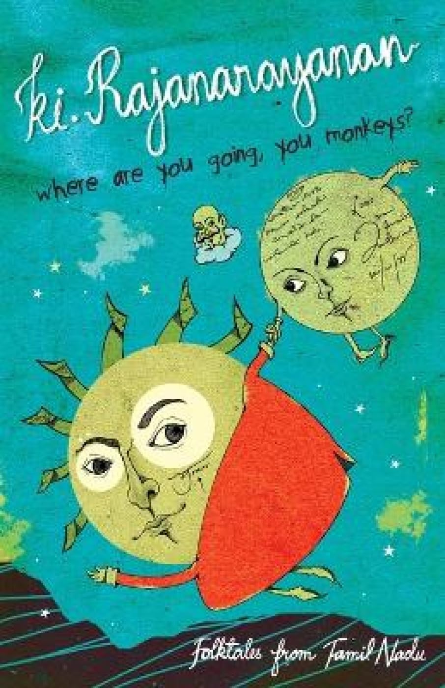 Where Are You Going, You Monkeys?: Folktales from Tamil Nadu book