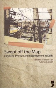 Swept off the Map Surviving Eviction and Resettlement in Delhi Contemporary literature