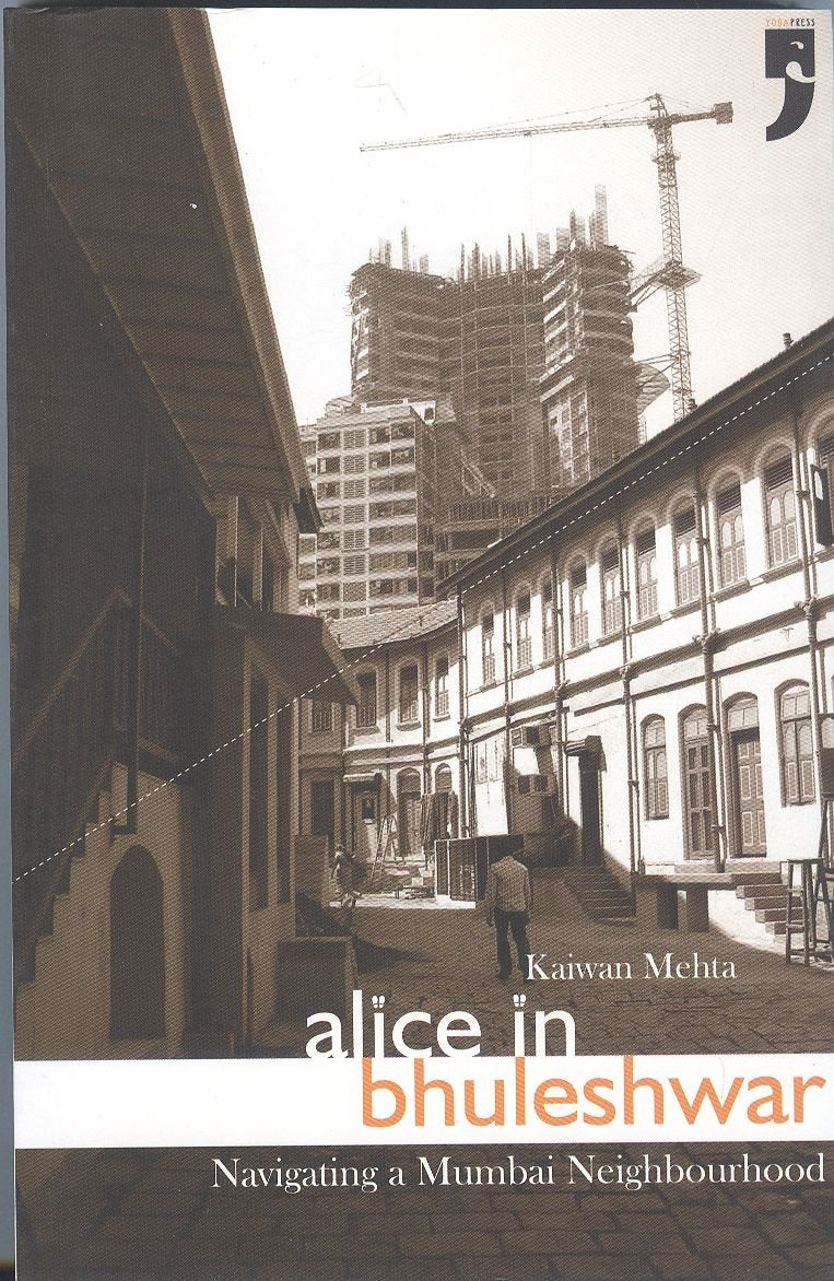 Alice in Bhuleshwar Navigating a Mumbai Neighbourhood P Politics & History