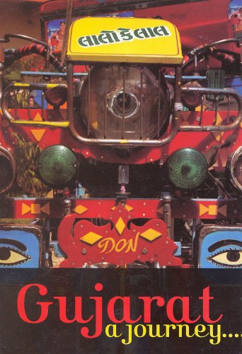 Gujarat, A Journey... Annie Zaidi; Karuna Ezara Parikh; Karam Puri; Akshay Mahajan and Vipul Sangoi Annie Zaidi; Karuna Ezara Parikh; Karam Puri; Akshay Mahajan and Vipul Sangoi book