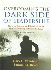 Overcoming the Dark Side of Leadership: How to Become an Effective Leader by Confronting Potential Failures Business, Finance & Career