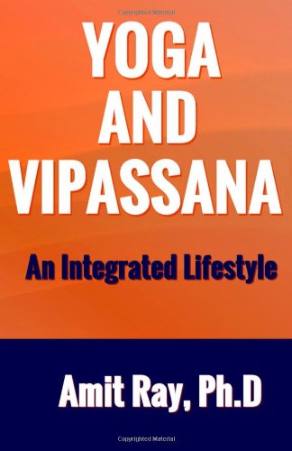 Yoga and Vipassana : An Integrated Lifestyle Religion & Esotericism