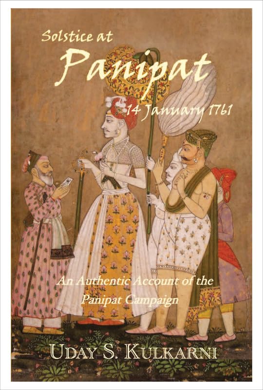 Solstice at Panipat, 14 January 1761: An Authentic Account the Campaign of Panipat Books
