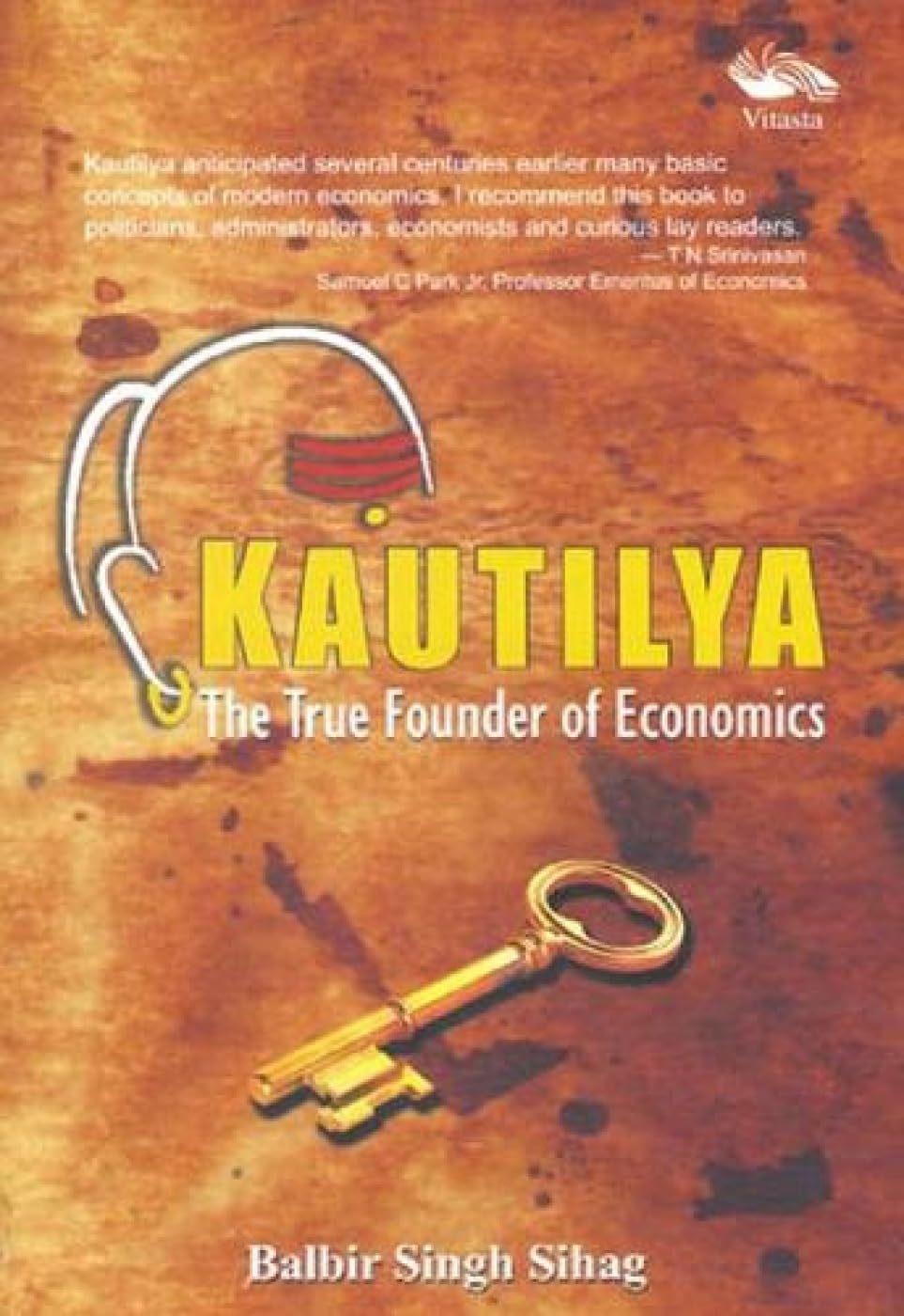 Kautilya: The True Founder of Economics Business, Finance & Career