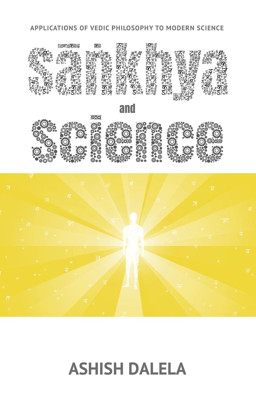 Sankhya and Science: Applications of Vedic Philosophy to Modern Science book