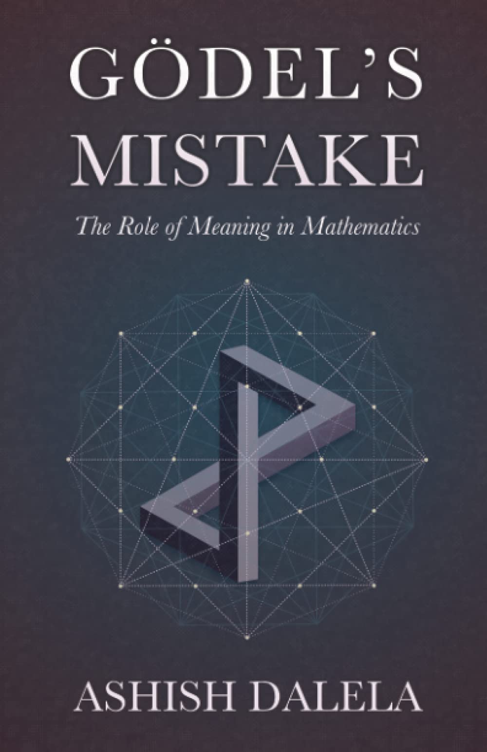 Godel's Mistake: The Role of Meaning in Mathematics Mathematics