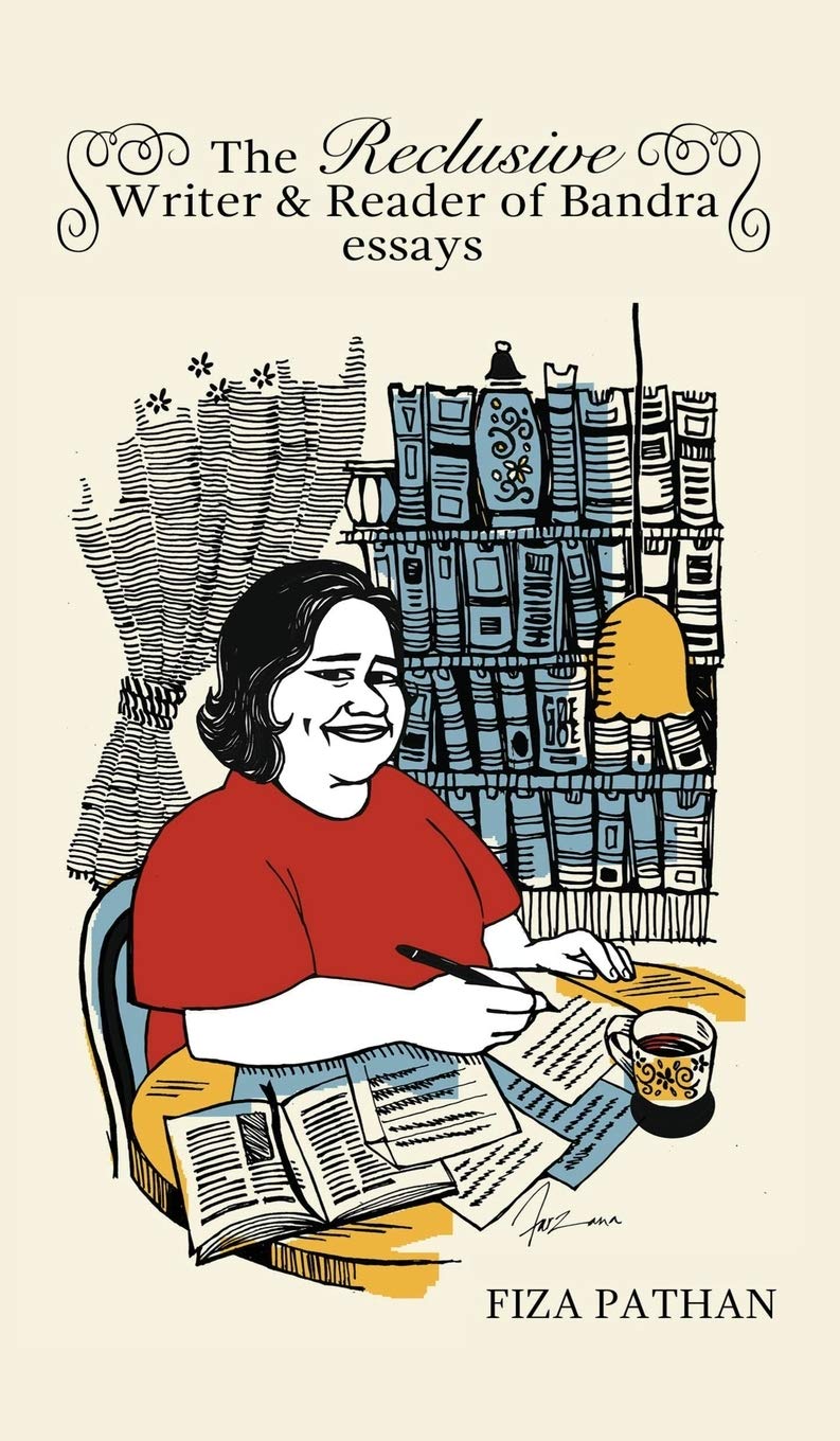 The Reclusive Writer & Reader of Bandra: Essays Essays & Short Stories