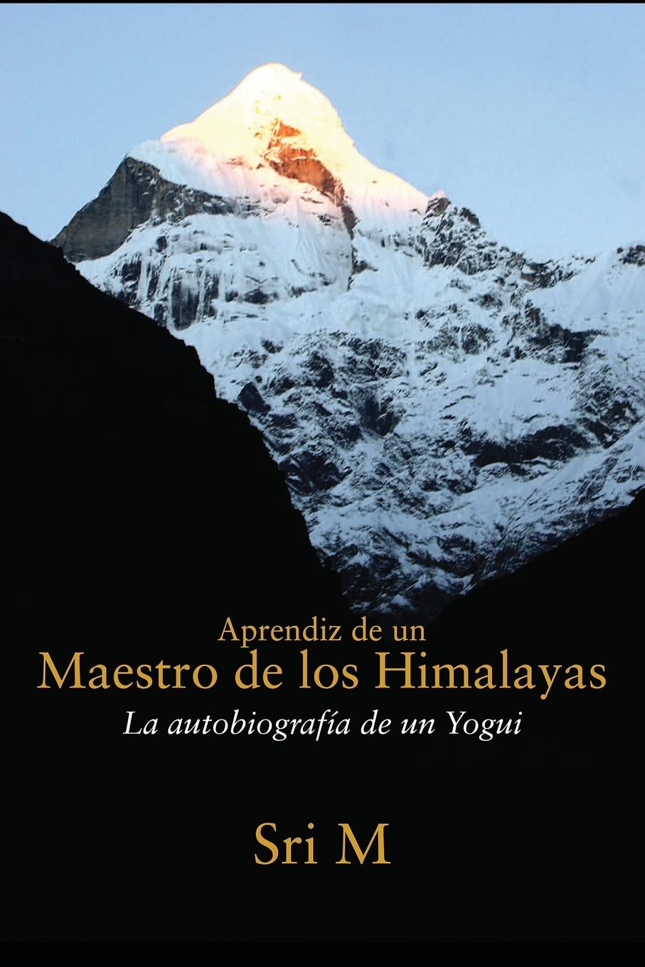 Aprendiz de un Maestro de los Himalayas: La autobiografia de un Yogui Science