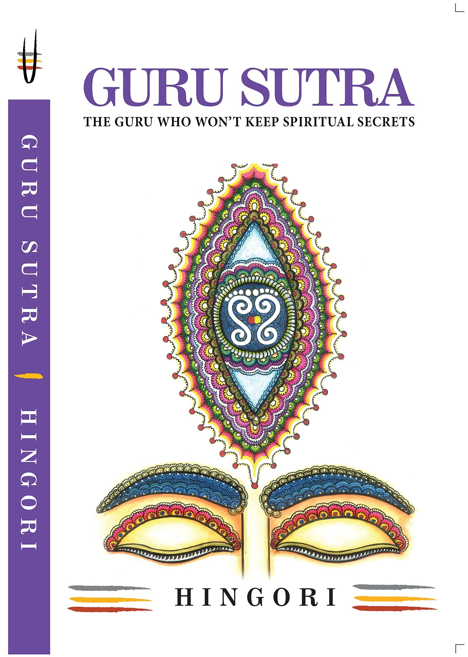 Guru Sutra – The Guru Who Won’t Keep Spiritual Secrets By Hingori book