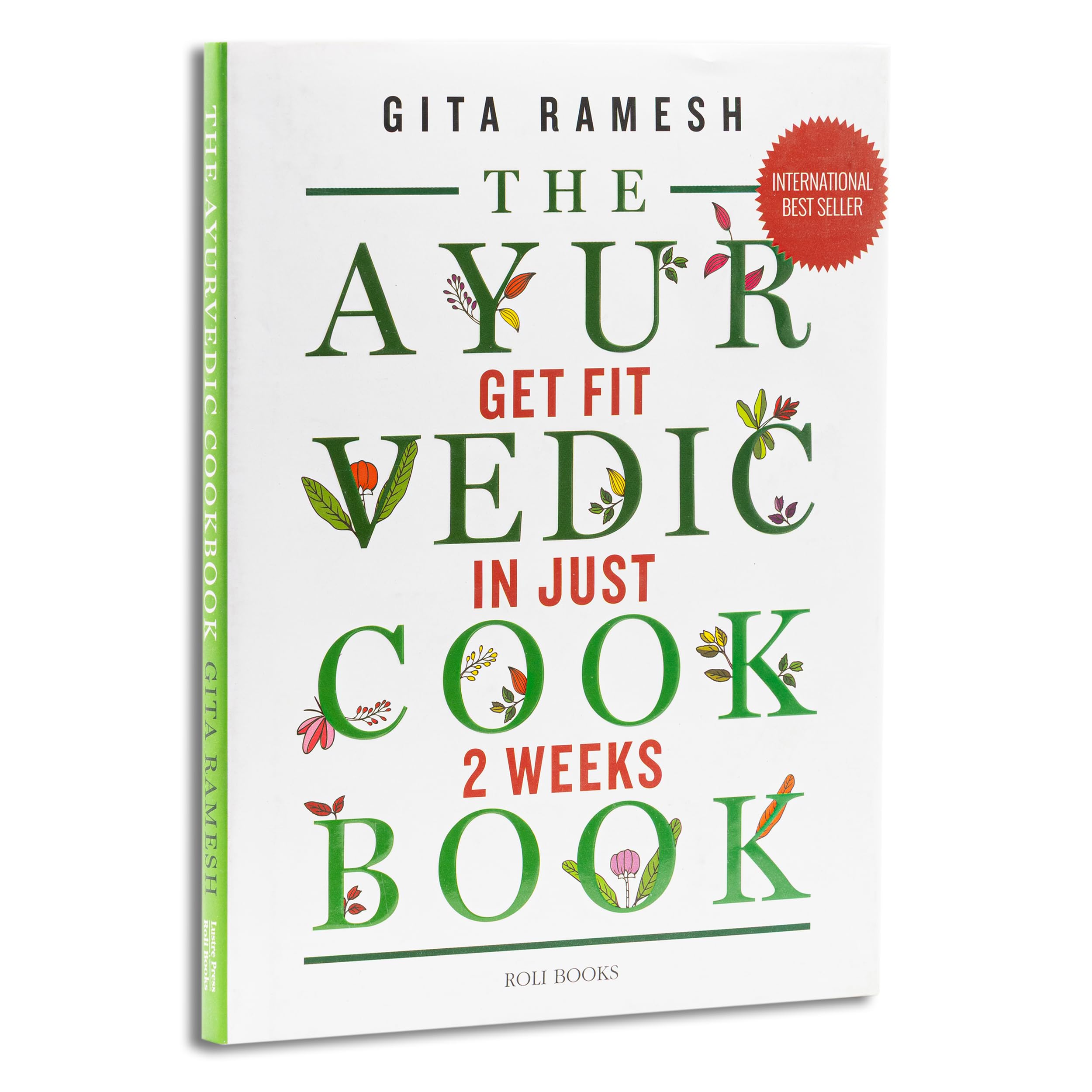 The Ayurvedic Cookbook: Get Fit in Just Two Weeks Leisure, Home & Garden