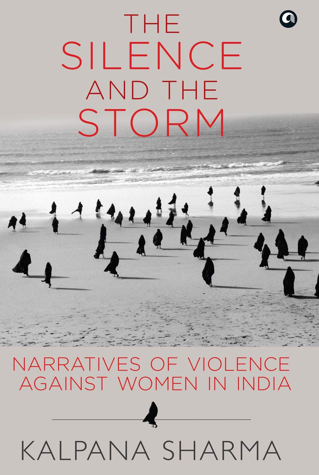 The Silence and the Storm: Narratives of Violence against Women in India book