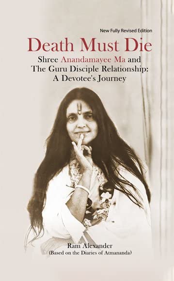 Death Must Die : Based on the Diaries of Atmananda, 2020 Fully revised fourth edition Books