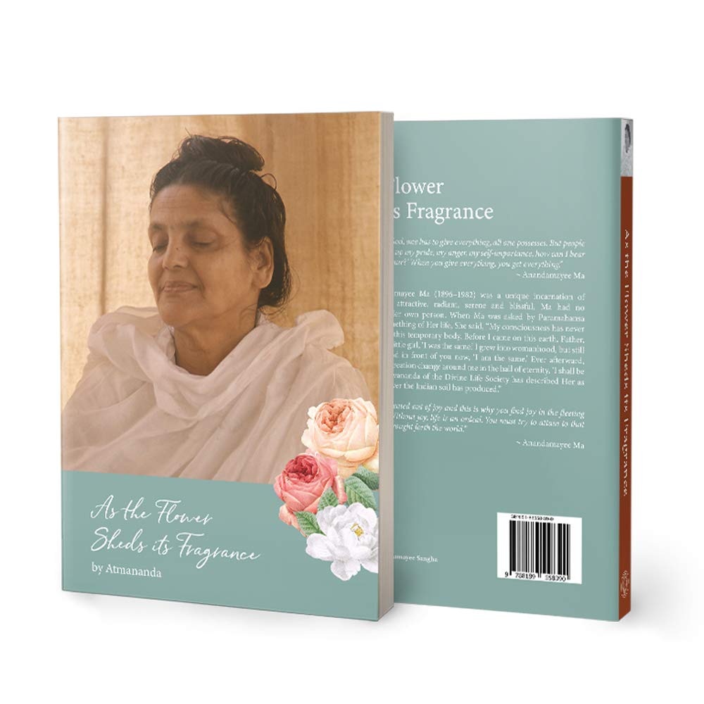 As The Flower Sheds, Its Fragrance by Atmananda Books