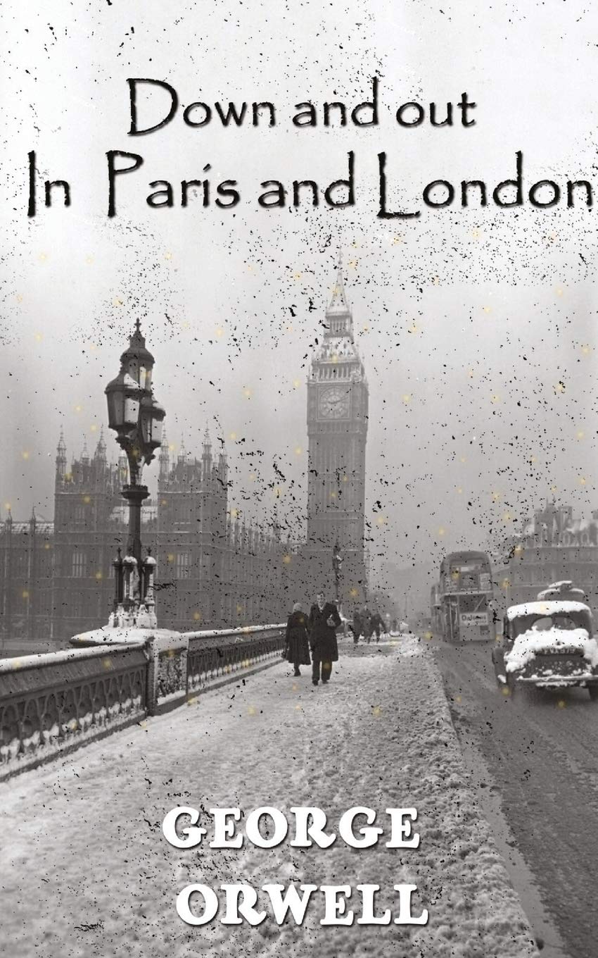 Down And Out In Paris And London Social Sciences