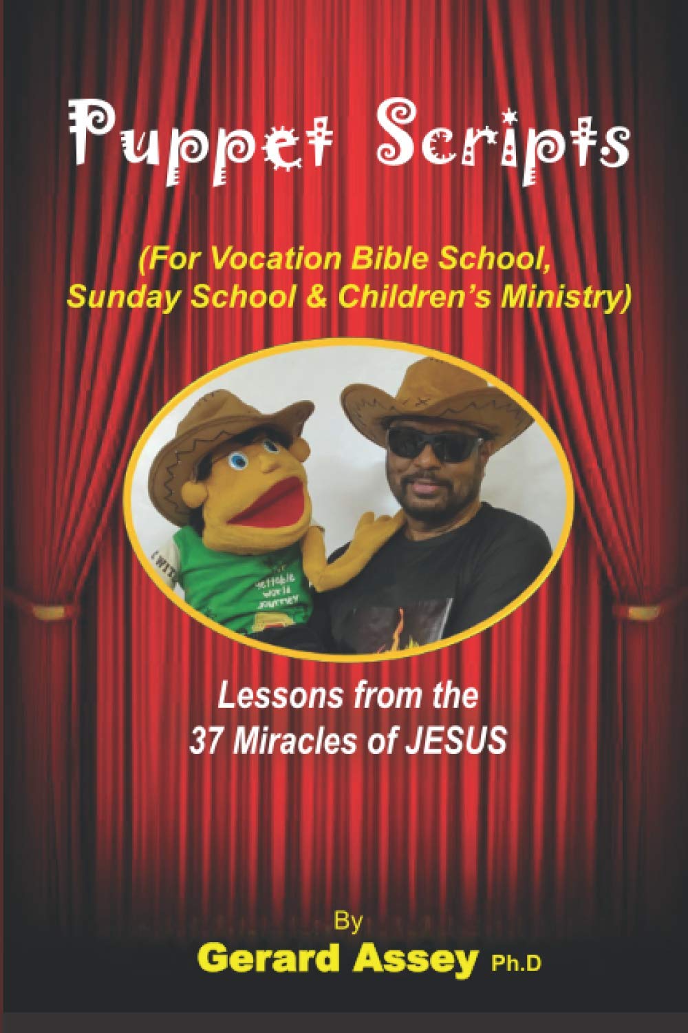 Puppet Scripts: (For Vocation Bible School, Sunday School & Children’s Ministry) Film, Art & Culture