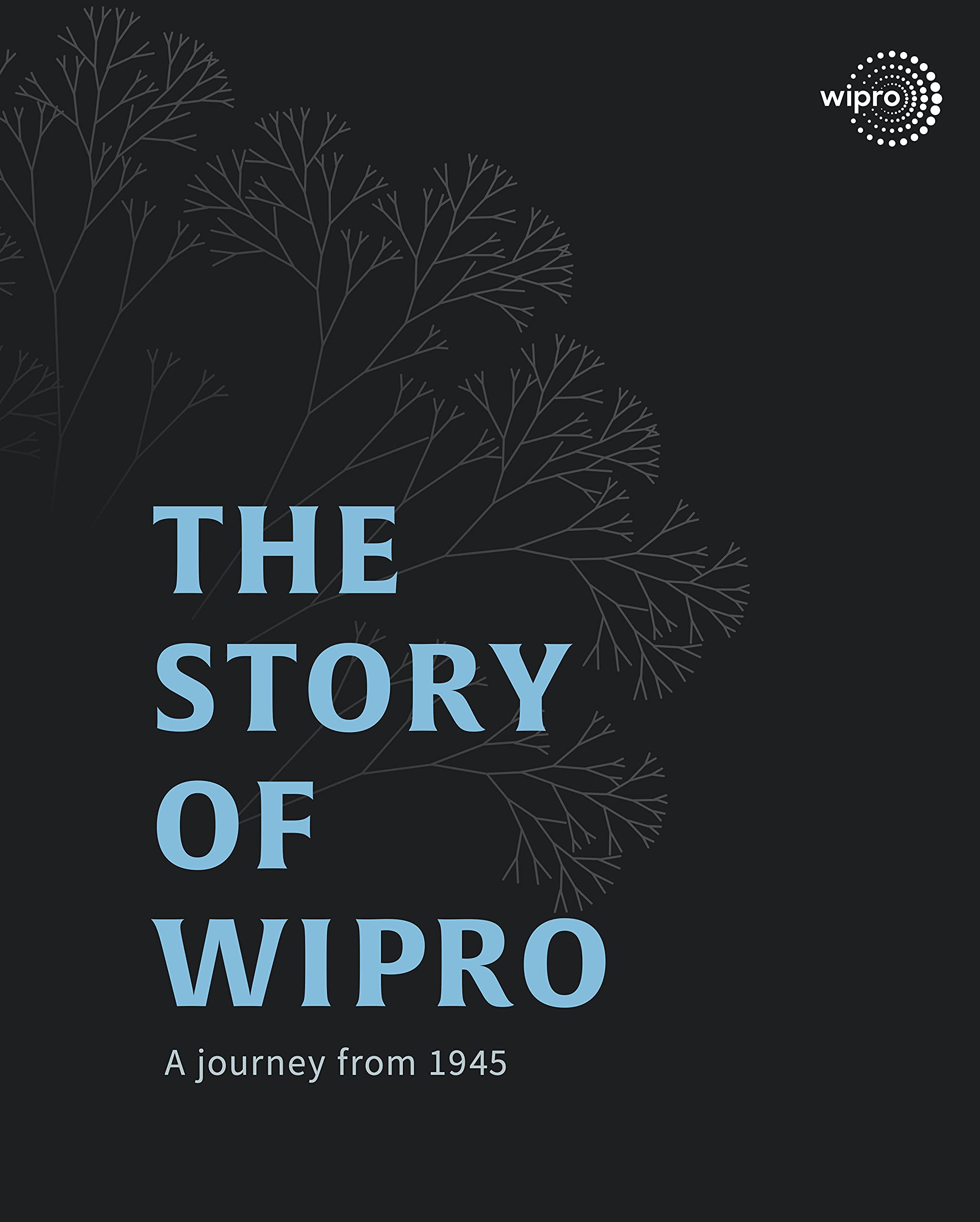 The Story of Wipro : A journey from 1945 Memories